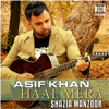 Haal Mera - Asif Khan & Shazia Manzoor