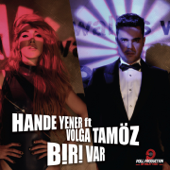 Biri Var (feat. Volga Tamöz) - Hande Yener
