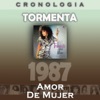 Tormenta Cronología - Amor de Mujer (1987)