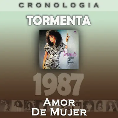 Tormenta Cronología - Amor de Mujer (1987) - Tormenta