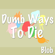 Dumb Ways To Die (Originally Performed By Emily Lubitz) - Blob
