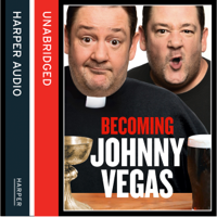 Johnny Vegas - Becoming Johnny Vegas (Unabridged) artwork