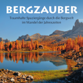 Bergzauber: Spaziergänge im Wandel der Jahreszeiten - Kings of Nature