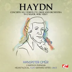 Haydn: Concerto No. 5 for Flute, Oboe and Orchestra in G Major, Hob. VIIh/5 (Remastered) - Single by Camerata Rhenania, Hanspeter Gmür, Helmut Klöckl & Gerhard Vetter album reviews, ratings, credits