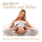 Sweet Music for Mothers and Babies (Serenity and Relax Music for Pregnancy) artwork