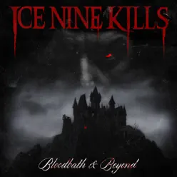 Bloodbath & Beyond - Single - Ice Nine Kills