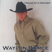 Waylon Pierce - Dreams of a Dreamer