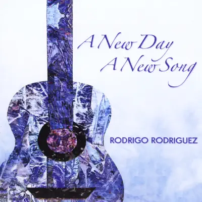 A New Day a New Song - Rodrigo Rodriguez