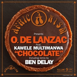 Africanism & Rio Dela Duna - Chocolate (feat. Kawele Multimanwa)