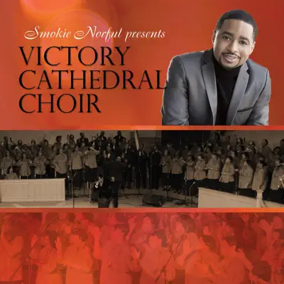 Smokie Norful Presents Victory Cathedral Choir - Smokie Norful