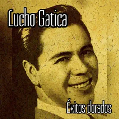 Lucho Gatica - Éxitos Dorados - Lucho Gatica