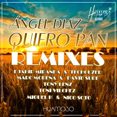 Quiero Pan (Remixes) - Ángel Díaz