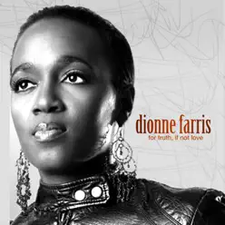 For Truth, If Not Love - Dionne Farris For Truth, If Not Love - Dionne Farris