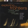 Exploring the Frontiers of Rock, Jazz and World Music, 2013