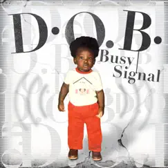 D.O.B. by Busy Signal album reviews, ratings, credits