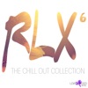 RLX 6 - The Chill Out Collection