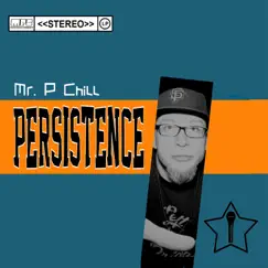 Persistence by Mr. P Chill album reviews, ratings, credits