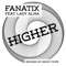 Higher (Main Mix) [feat. Lady Alma] - Fanatix lyrics