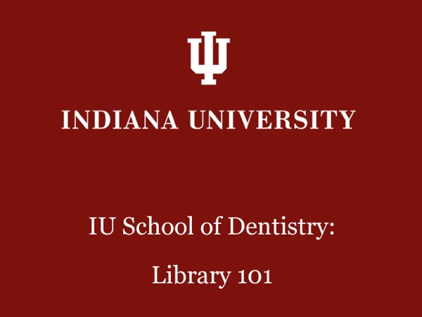 Indiana University School of Dentistry: Library 101 cover