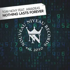 Nothing Lasts Forever - Single - Tom Novy Nothing Lasts Forever - Single - Tom Novy
