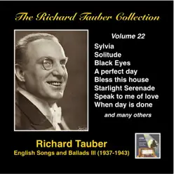 The Richard Tauber Collection, Vol. 22: English Songs & Ballads III (Recorded 1937-1943) - Richard Tauber The Richard Tauber Collection, Vol. 22: English Songs & Ballads III (Recorded 1937-1943) - Richard Tauber