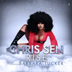 Rise (feat. Barbara Tucker) - Single by Chris Sen album reviews, ratings, credits