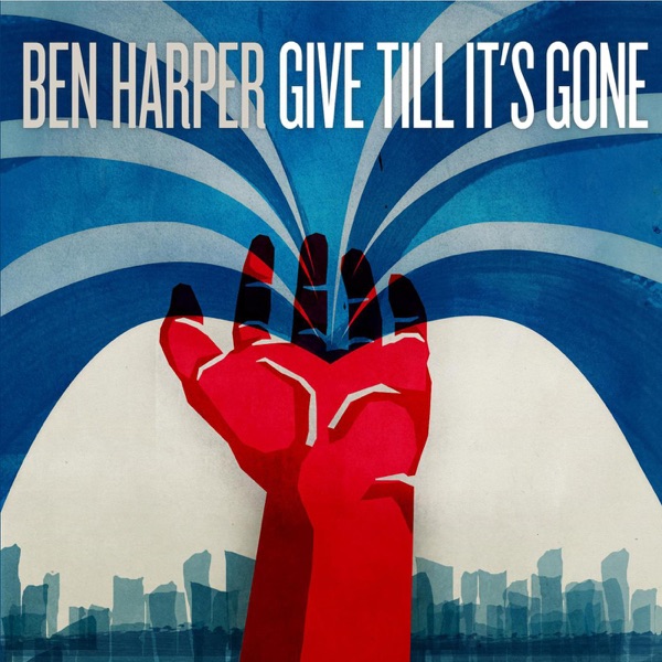 Give Till It's Gone - Ben Harper