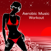 Aerobic Music Workout - Chillax Minimal House Music Aerobic Dance Party Songs for Aerobics (130 bpm) - Aerobic Music Workout