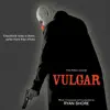 Vulgar (Original Motion Picture Score) [Remastered] album lyrics, reviews, download