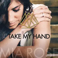 Take My Hand - Single - Mia Rose