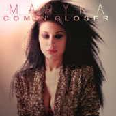 Comin' Closer - MaryKa