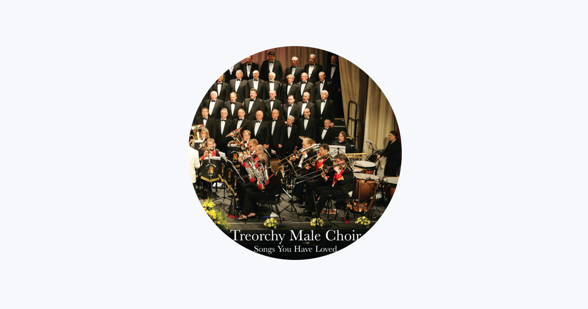 ‎The Treorchy Male Voice Choir on Apple Music