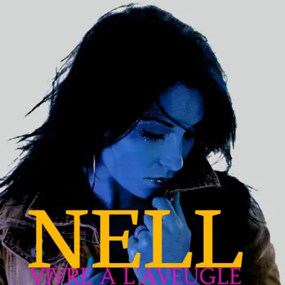 Vivre à l'aveugle - Single - Nell