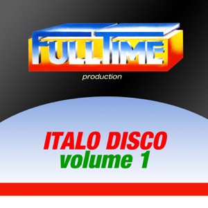 FULLTIME PRODUCTION: Italo Disco, Vol. 1