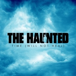 The Haunted - Time (Will Not Heal)