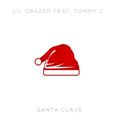 Santa Claus (feat. Tommy C) - Single by Lil Crazed album reviews, ratings, credits