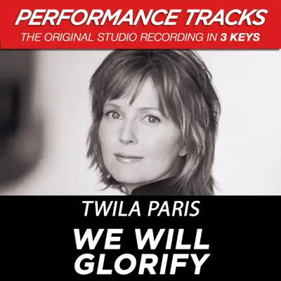 We Will Glorify (Performance Tracks) - EP - Twila Paris