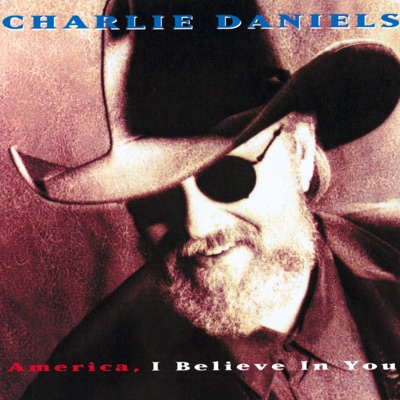 America, I Believe In You - Charlie Daniels
