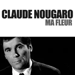 Ma fleur - Claude Nougaro