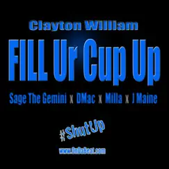 Fill Ur Cup Up (Radio) [feat. Sage the Gemini, D-Mac, Milla & J Maine] Song Lyrics