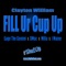 Fill Ur Cup Up (Instrumental) - Clayton William lyrics
