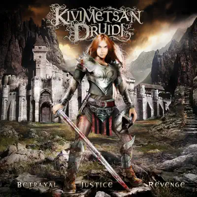 Betrayal, Justice, Revenge - Kivimetsän Druidi Betrayal, Justice, Revenge - Kivimetsän Druidi