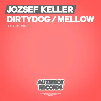 Dirtydog/Mellow - Single by Jozsef Keller album reviews, ratings, credits