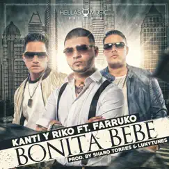 Bonita Bebe (feat. Farruko) - Single by Kanti y Riko album reviews, ratings, credits