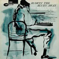 Blowin' the Blues Away (The Rudy Van Gelder Edition Remastered) - Horace Silver Blowin' the Blues Away (The Rudy Van Gelder Edition Remastered) - Horace Silver