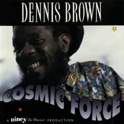 Cosmic Force - Dennis Brown