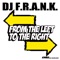 From the Left to the Right (Radio Edit) - DJ F.R.A.N.K lyrics