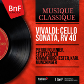 Vivaldi: Cello Sonata, RV 40 (Transcr. for Cello and String Orchestra, Mono Version) - EP - ピエール・フルニエ, シュトゥットガルト室内管弦楽団 & カール・ミュンヒンガー