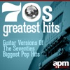 70s Greatest Hits: Guitar Versions of the Seventies Biggest Pop Hits