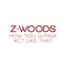 How You Gonna Act Like That - Z.Woods lyrics